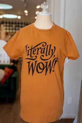 Literally, WOW! Unisex Tee - Through It All